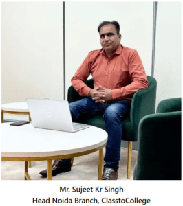 Sujeet Kr Singh Head Noida Branch, ClasstoCollege, MBBS Admission in Noida