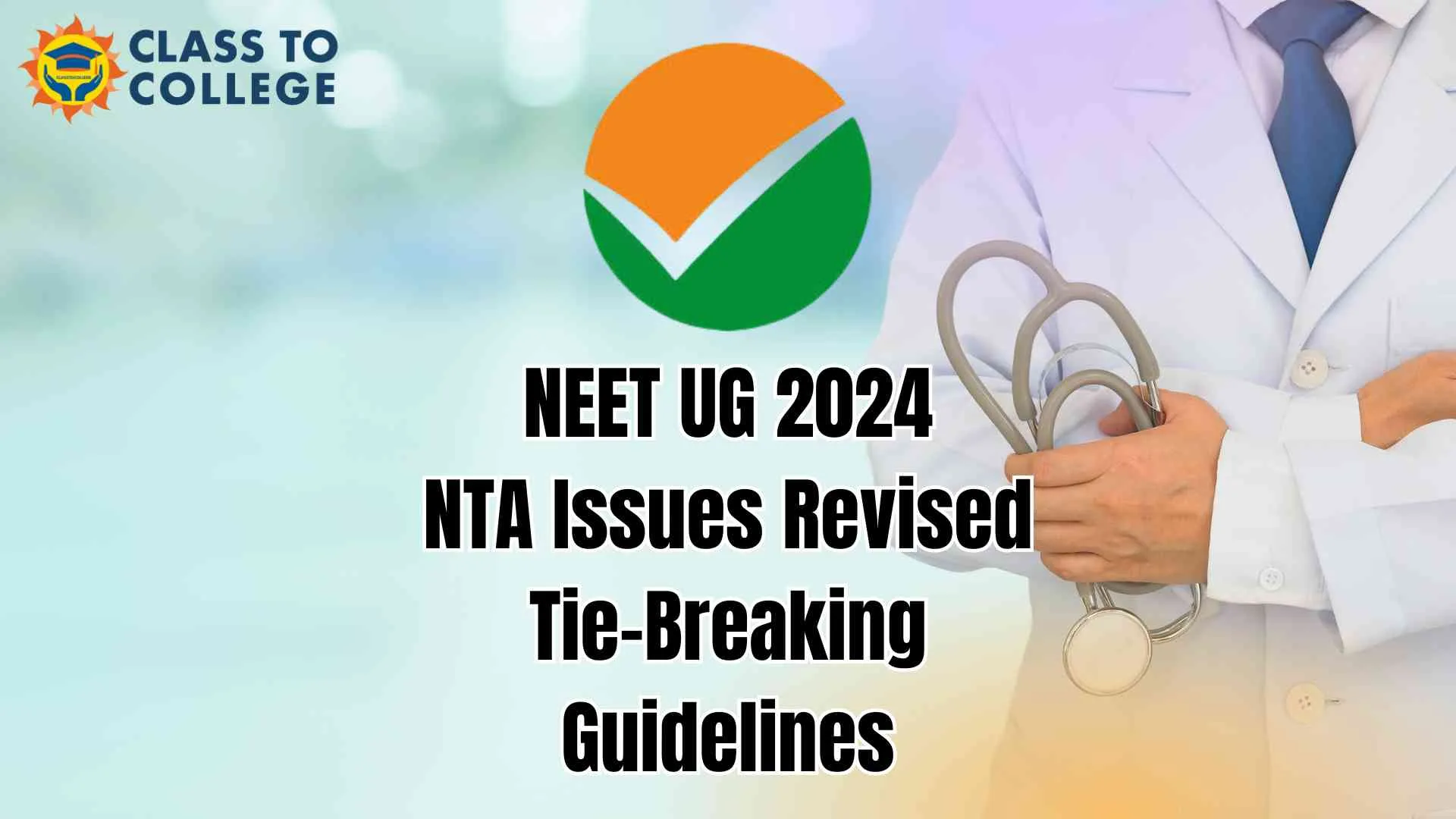 NTA issues revised Guidelines for Tie Breaking Criteria for NEET UG 2024