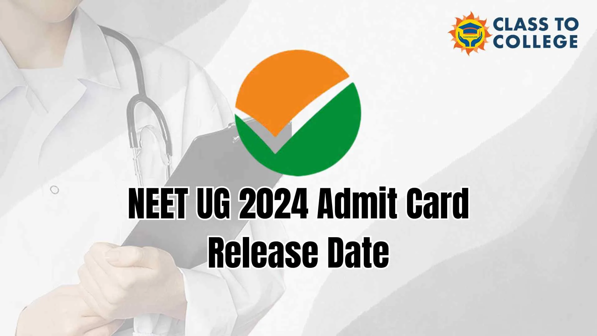 NEET UG 2024 Admit Card Release Date