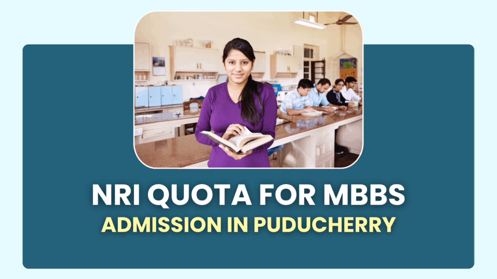 NRI Quota for MBBS Admission In Puducherry