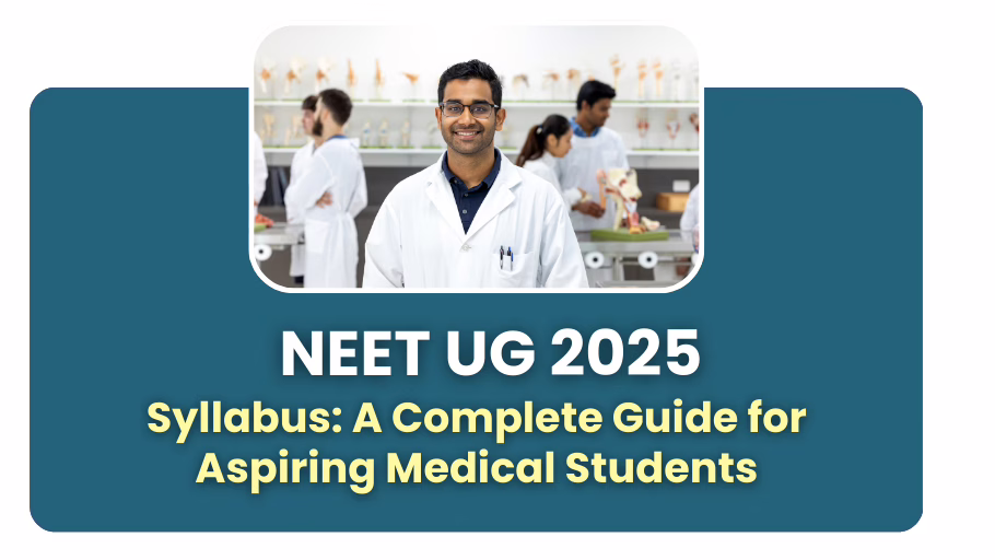 NEET UG 2025 syllabus | ClasstoCollege