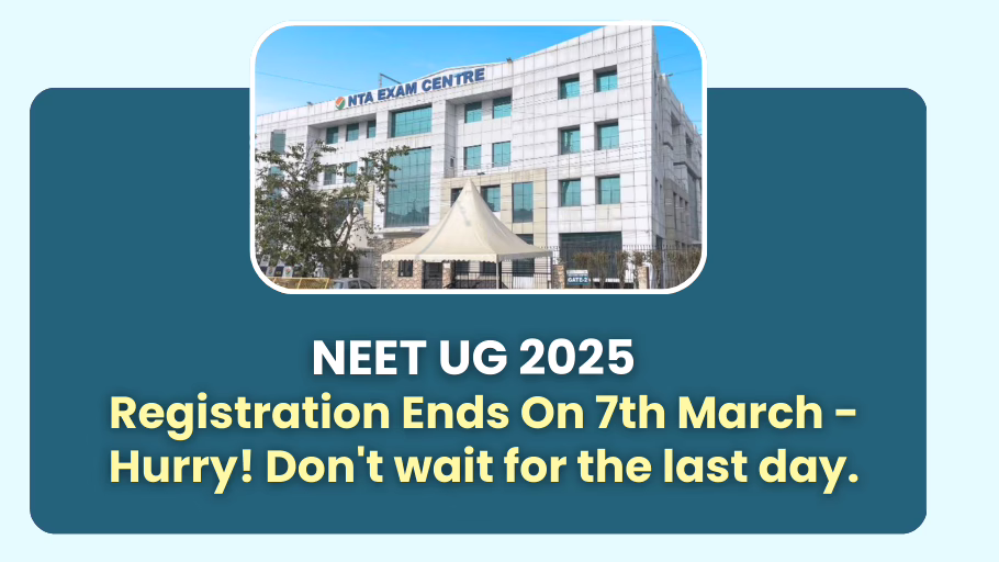 NEET UG registration ends on 7th March – No Extension