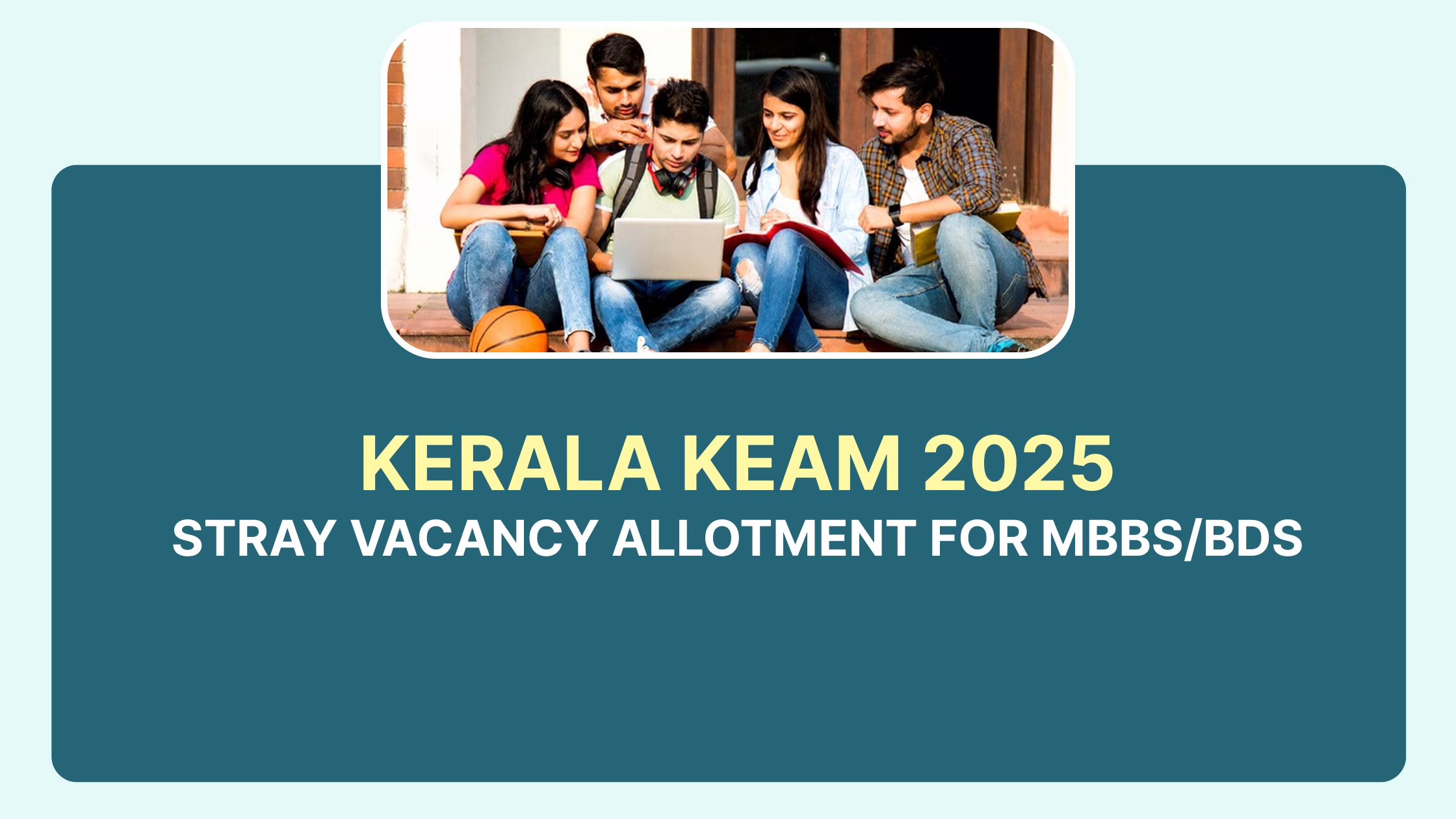 Kerala KEAM 2025 stray vacancy allotment details for MBBS and BDS admissions
