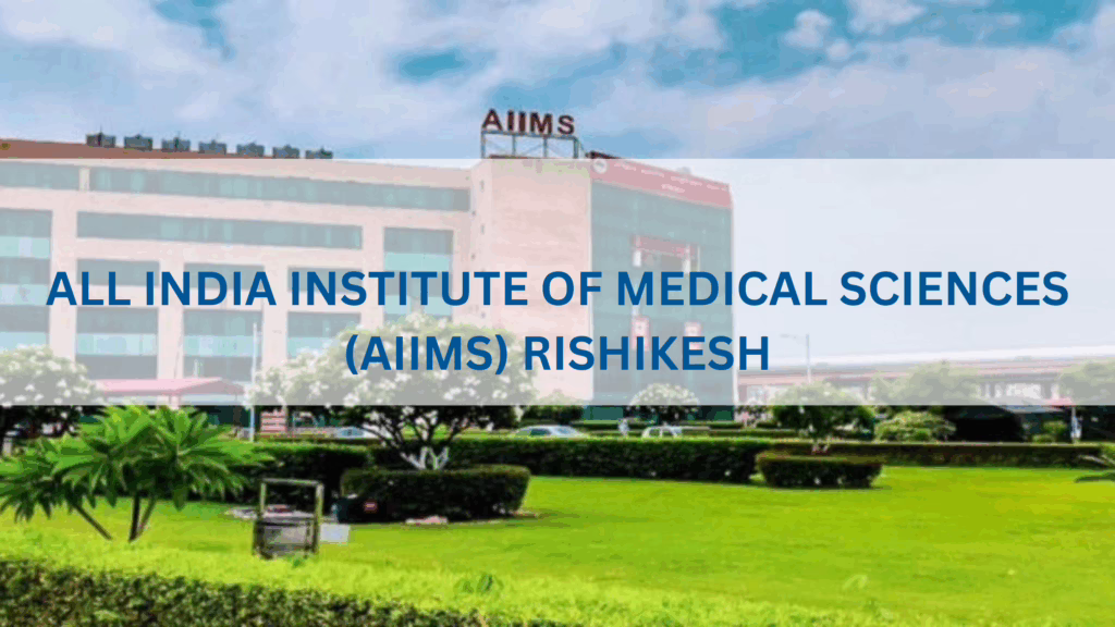 All India Institute of Medical Sciences (AIIMS), Rishikesh