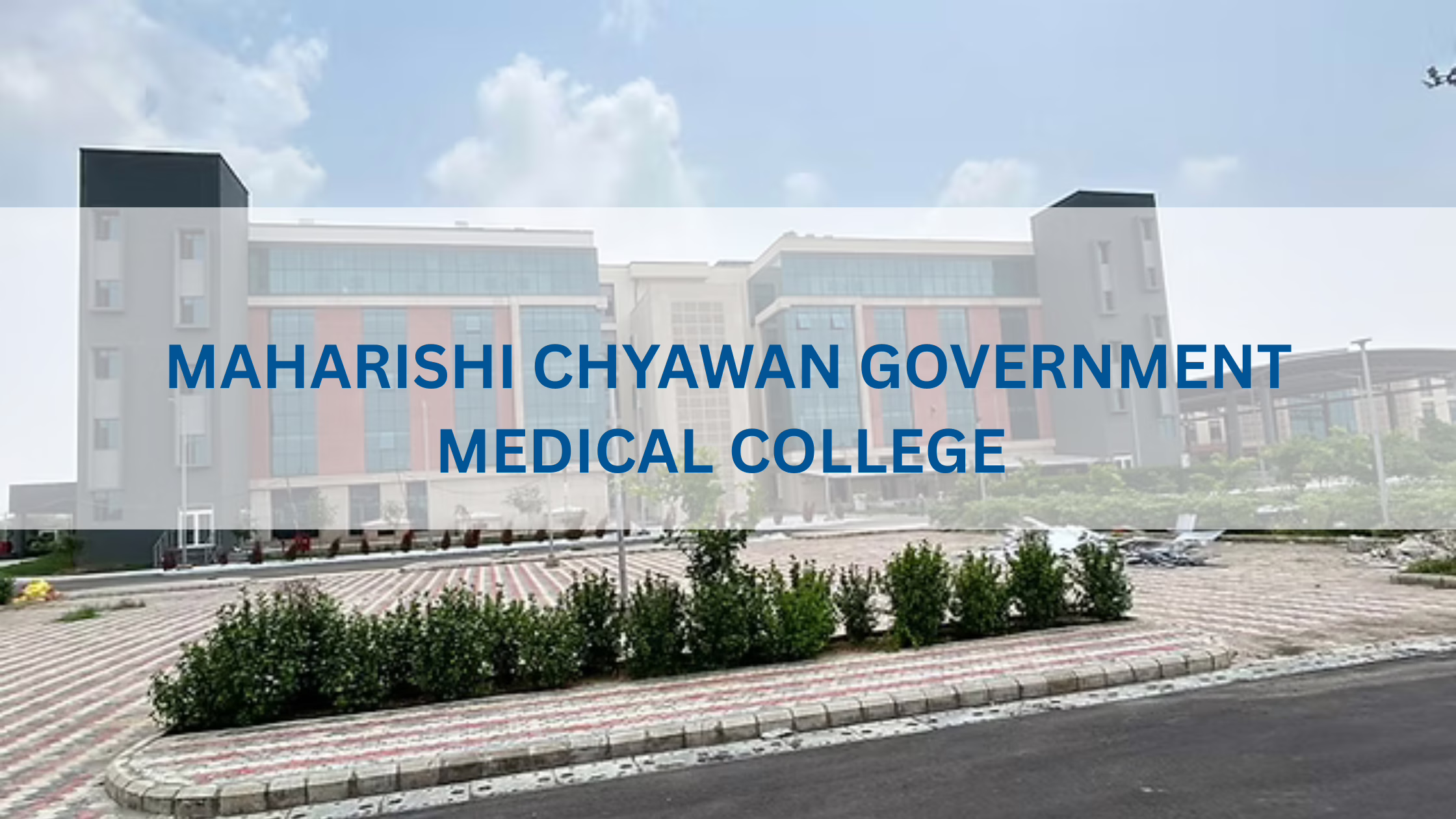 Maharishi Chyawan Government Medical College, Koriawas, Narnaul