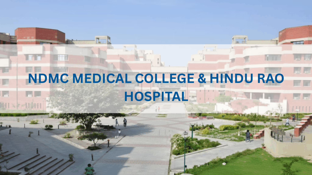 NDMC MEDICAL COLLEGE & HINDU RAO HOSPITAL