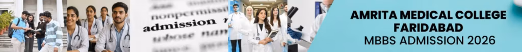 Amrita Medical College Faridabad MBBS Admission 2026: Fees, Seats, NRI Quota, Infrastructure & Complete Guide
