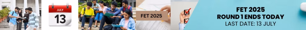 FET 2025 Round 1 counselling deadline on 13 July 2026 with registration, choice filling and fee payment details