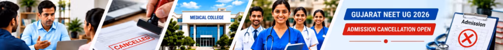 Gujarat NEET UG 2026 MBBS BDS admission cancellation window